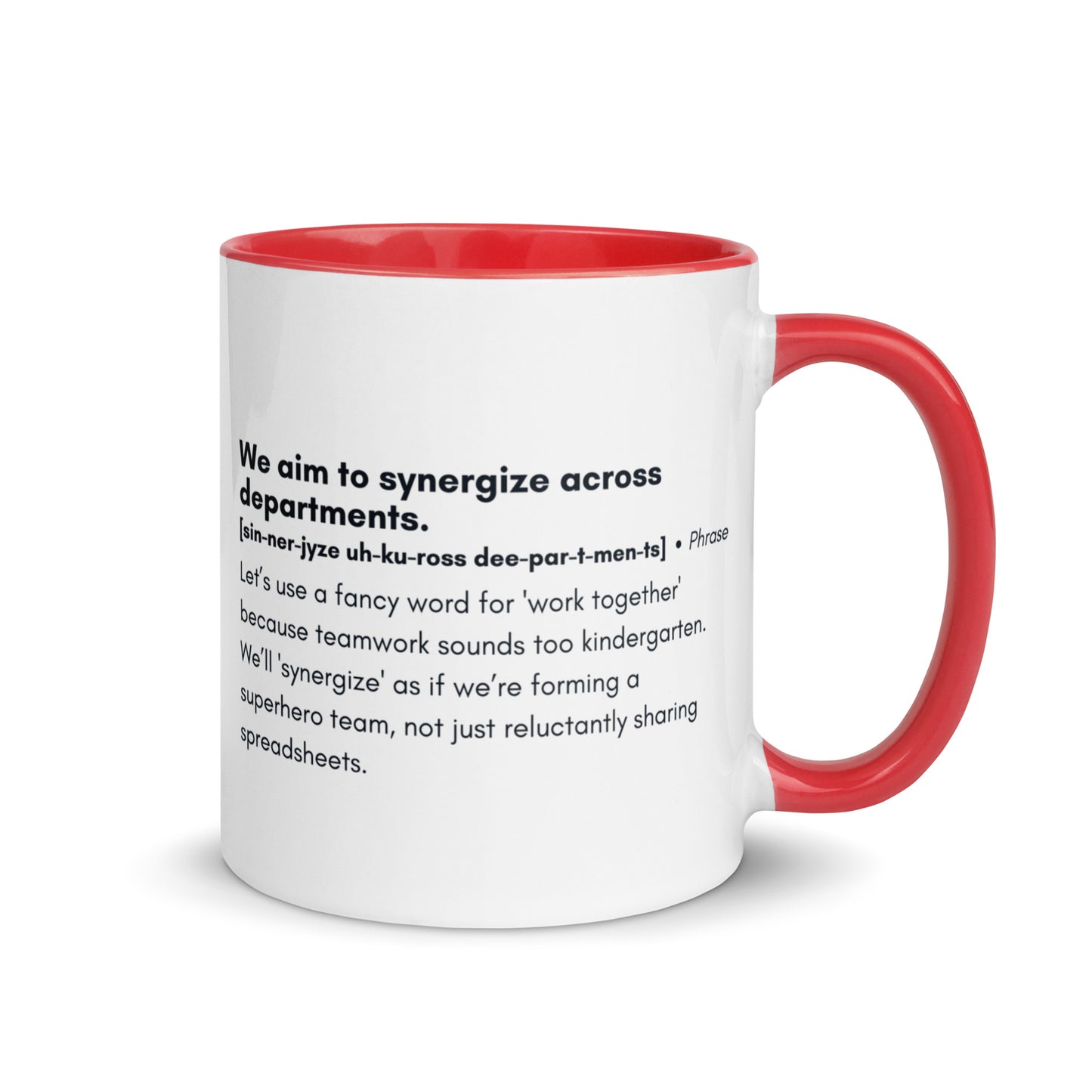 White ceramic mug with red inside and handle with word,"We aim to synergize across departments" followed by a humorous definition.