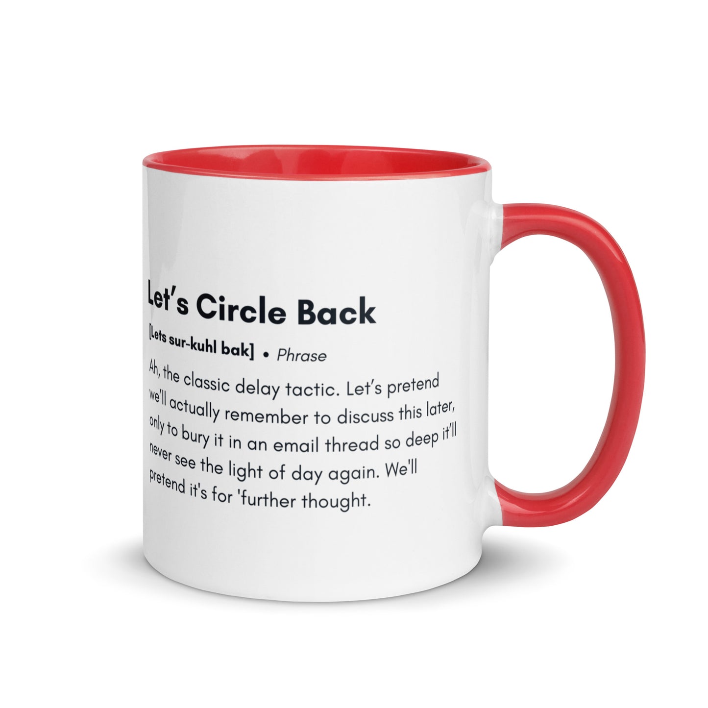 White ceramic mug with red inside and handle with the words, "Let's circle back"