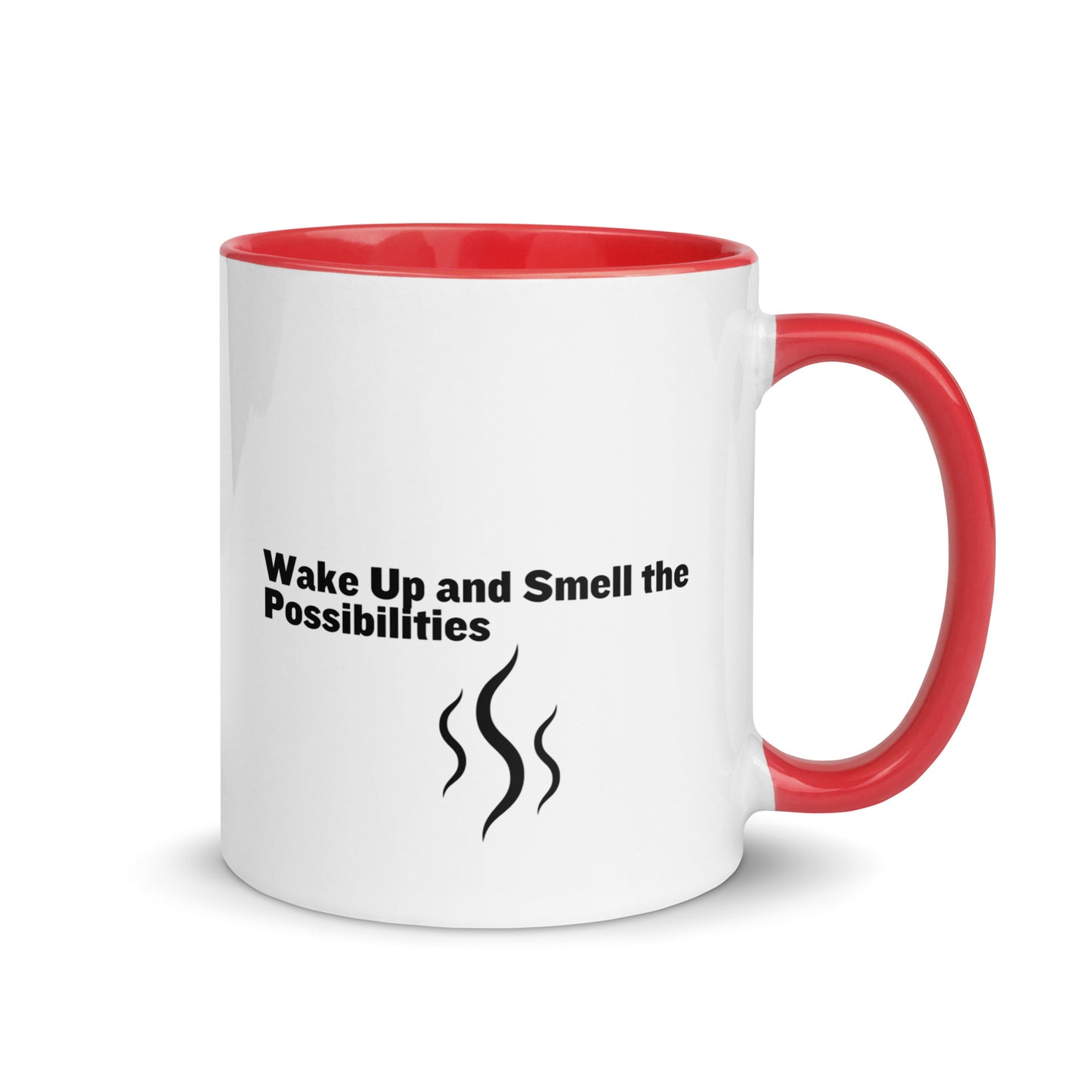 White ceramic mug with red inside and handle that says, "wake up and smell the possibilities"