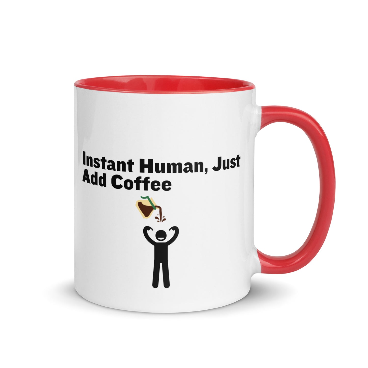 White ceramic mug with red inside and handle with the words "Instant human, just add coffee"