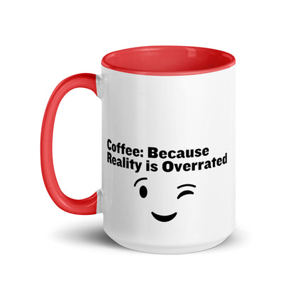 White ceramic mug with red on the inside and on the handle with the words, "Coffee: Because reality is overrated"