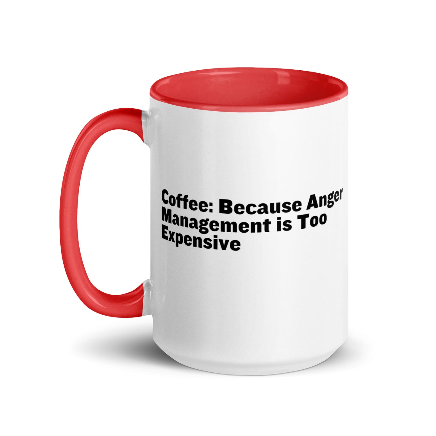 White ceramic mug with red inside and on the handle with the words, "Coffee: Because Anger management is too expensive"