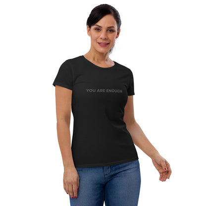 Women’s fitted black tee with the text "You Are Enough".