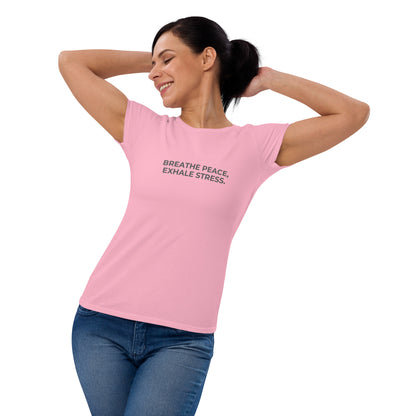 Women’s fitted pink tee with the text "Breathe Peace, Exhale Stress".