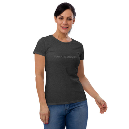 Women’s fitted heather dark grey tee with the text "You Are Enough".