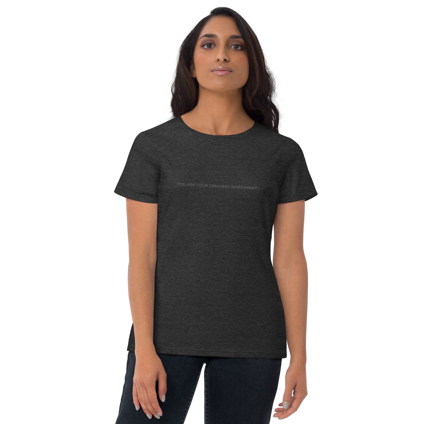 Women’s fitted heather dark grey tee with the text "You Are Your Greatest Investment".