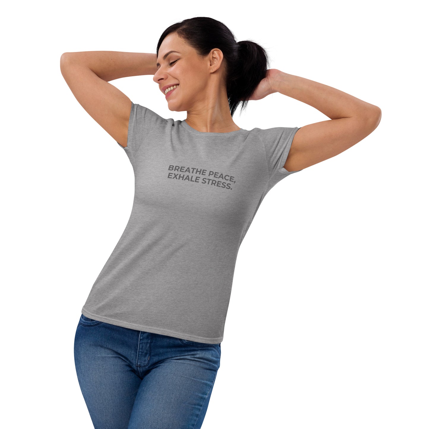 Women’s fitted heather grey tee with the text "Breathe Peace, Exhale Stress".