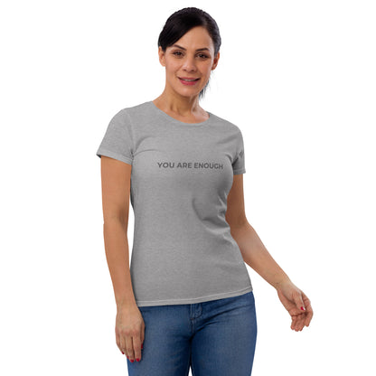 Women’s fitted heather grey tee with the text "You Are Enough".