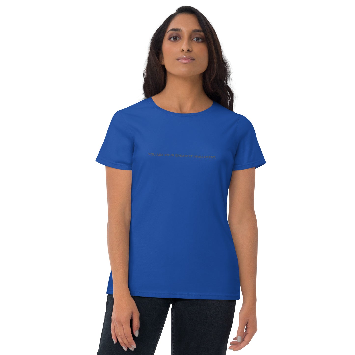 Women’s fitted blue tee with the text "You Are Your Greatest Investment".