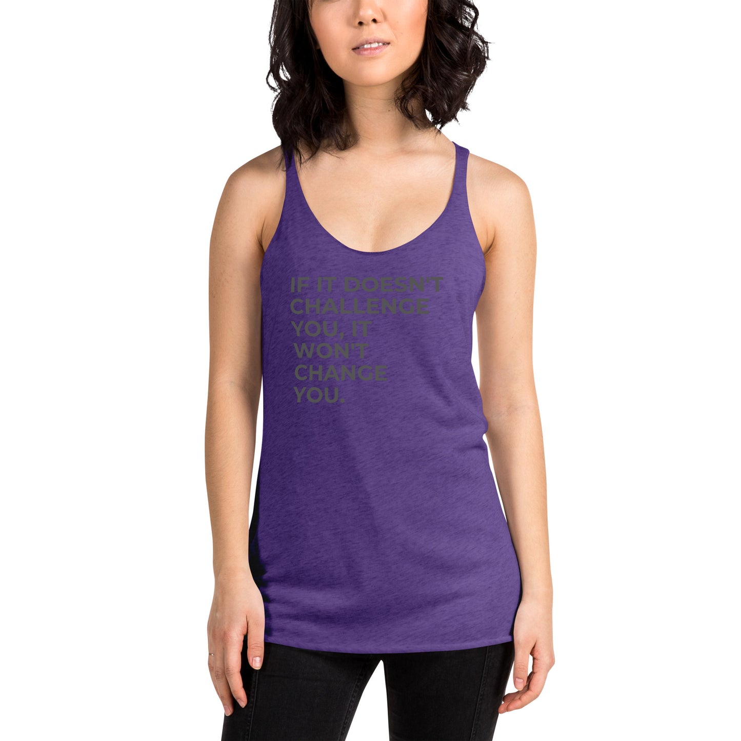 Woman in a purple rush racer back tank with "If It Doesn’t Challenge You, It Won’t Change You" text.