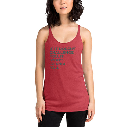 Woman in a vintage red racer back tank with "If It Doesn’t Challenge You, It Won’t Change You" text.