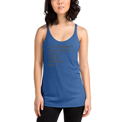 Woman in a vintage royal racer back tank with "If It Doesn’t Challenge You, It Won’t Change You" text.