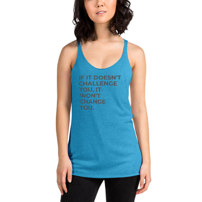 Woman in a vintage turquoise racer back tank with "If It Doesn’t Challenge You, It Won’t Change You" text.